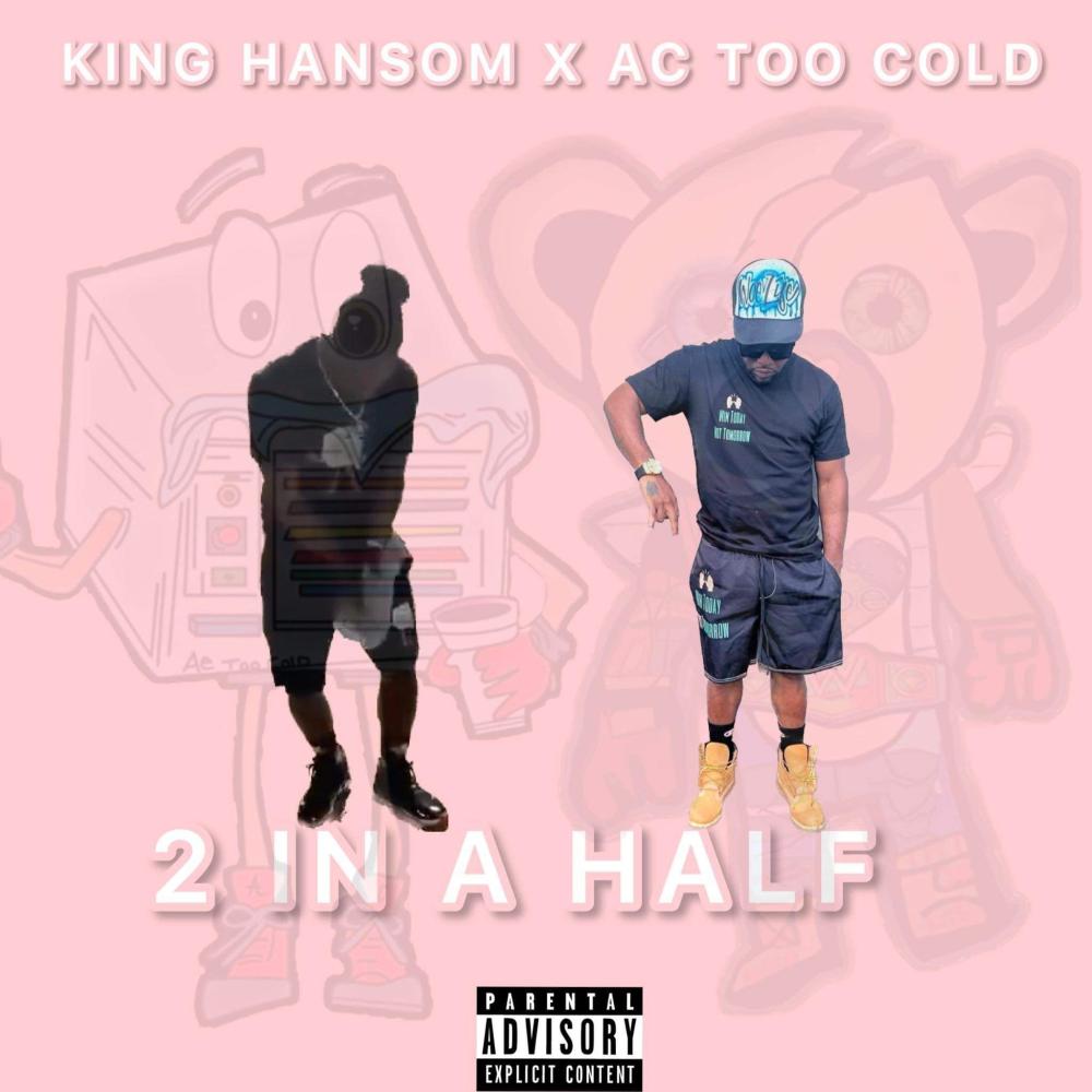 2 in a half (feat. Ac too cold)