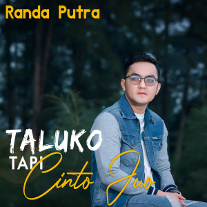 randa putra的專輯Taluko Tapi Cinto Juo