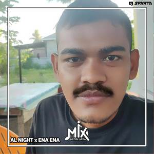 Album all night × ena ena from Dj Sparta