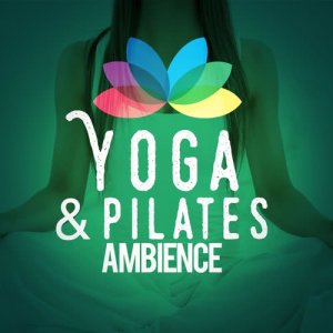 อัลบัม Yoga & Pilates Ambience ศิลปิน Yoga and Pilates Music