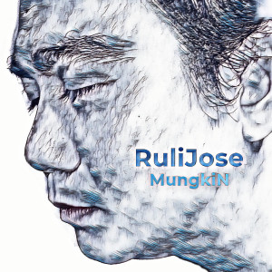 收聽Ruli Jose的Mungkin歌詞歌曲