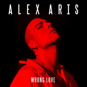 收聽Alex Aris的Wrong Love歌詞歌曲