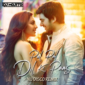 Listen to Pal Pal Dil Ke Paas (Nu Disco Remix) song with lyrics from DJ Mojito