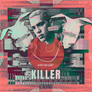 ดาวน์โหลดและฟังเพลง Killer พร้อมเนื้อเพลงจาก Why So Sad