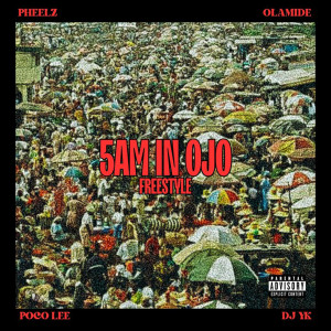 อัลบัม 5am in Ojo Freestyle (feat. Olamide, Poco Lee & DJ YK Mule) [Explicit] ศิลปิน Olamide