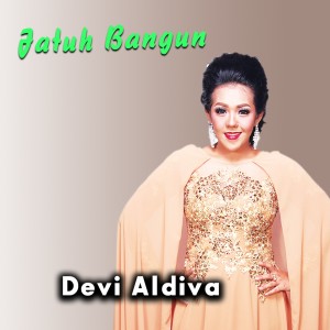 Listen to Jatuh Bangun song with lyrics from Devi Aldiva