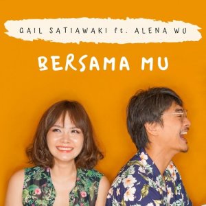 ดาวน์โหลดและฟังเพลง Bersamamu พร้อมเนื้อเพลงจาก Gail Satiawaki