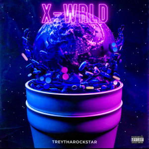TreyThaRockStar的專輯X WRLD (Explicit)