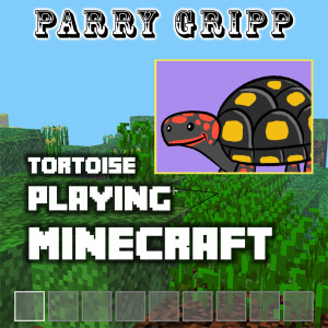 收聽Parry Gripp的Tortoise Playing Minecraft歌詞歌曲