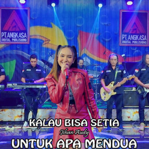 Album Kalau Bisa Setia Untuk Apa Mendua oleh Jihan Audy