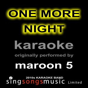 收聽2010s Karaoke Band的One More Night (Originally Performed By Maroon 5) [Karaoke Audio Version] (Karaoke Audio Version)歌詞歌曲