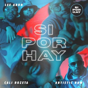 ดาวน์โหลดและฟังเพลง Si Por Hay (Explicit) พร้อมเนื้อเพลงจาก Artistic Raw