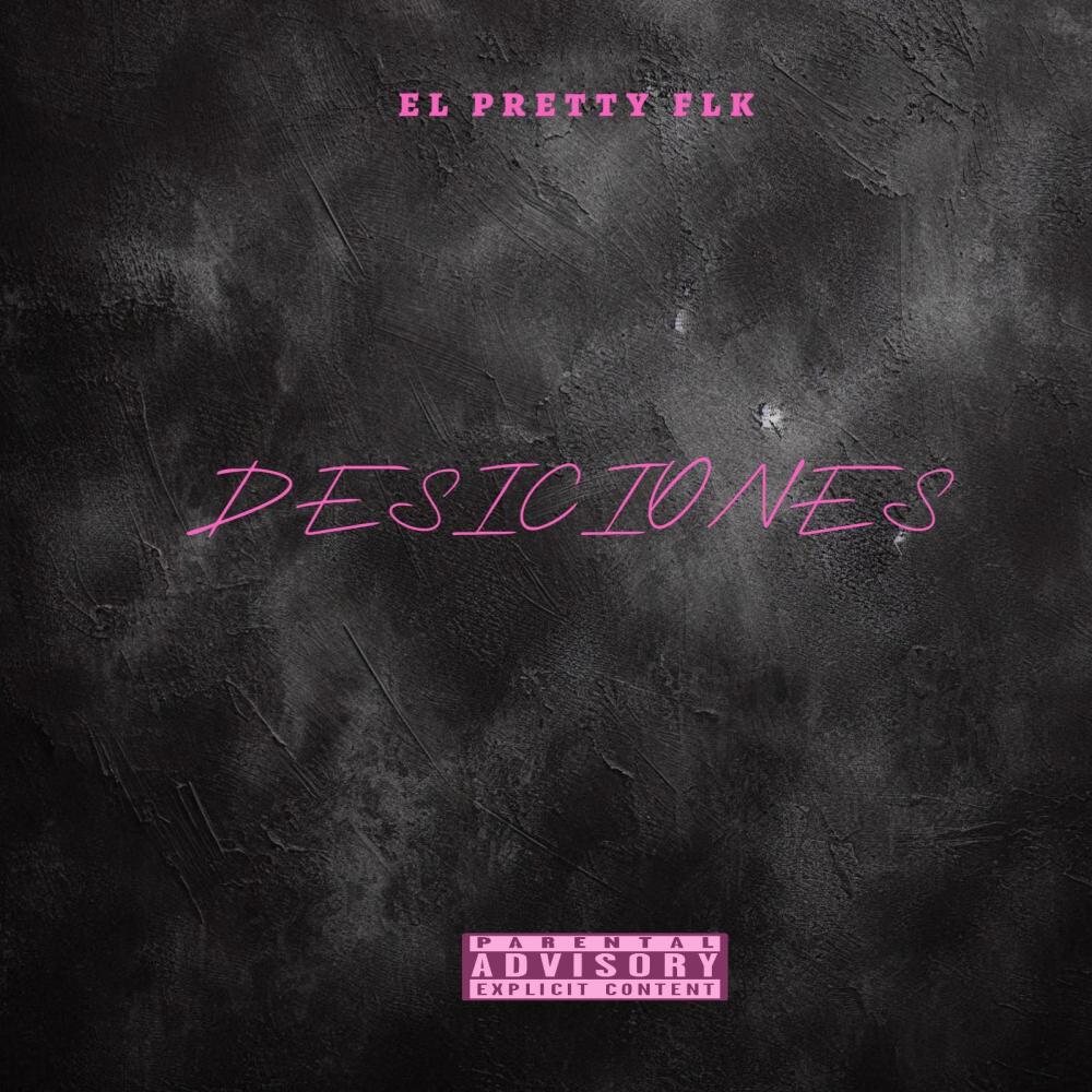DESICIONES (feat. El Pretty FLK)