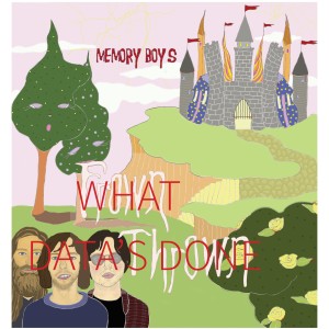 Memory Boys的專輯What Data's Done