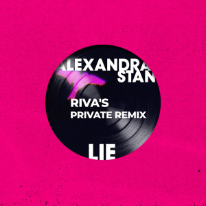 Lie (Riva's Private Remix) dari Alexandra Stan