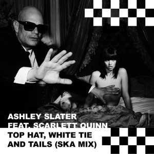 Scarlett Quinn的专辑Top Hat, White Tie and Tails (Ska Mix)