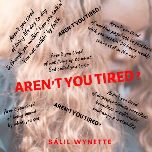 收聽SaLil Wynette的Aren't You Tired?歌詞歌曲