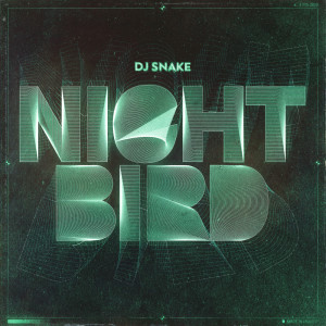 อัลบัม Nightbird ศิลปิน DJ Snake