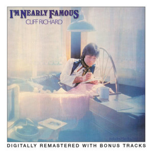 收聽Cliff Richard的I'm Nearly Famous (2001 Remaster) (2001 Digital Remaster)歌詞歌曲