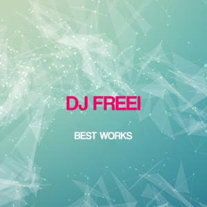 Album Dj Freei Best Works oleh DJ freei