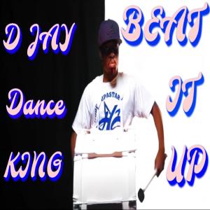 D Jay Dance King的專輯BEAT IT UP (Explicit)