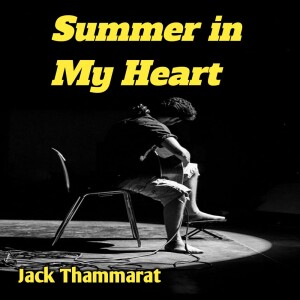 Listen to Summer in My Heart song with lyrics from Jack Thammarat
