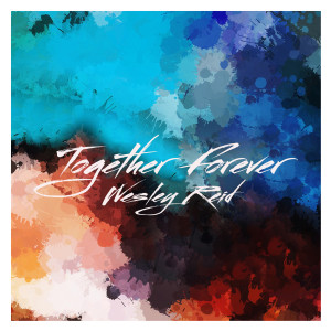 Wesley Reid的專輯Together Forever - Single