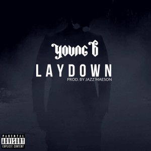 收聽Young B的Laydown歌詞歌曲