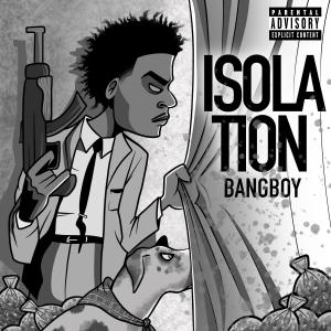 Bangboy的專輯Isolation (Explicit)