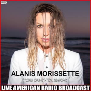 Album You Oughta Know (Live) (Explicit) from Alanis Morissette