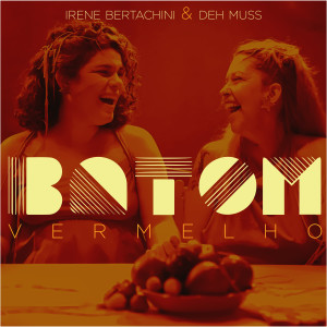 收聽Irene Bertachini的Batom Vermelho歌詞歌曲