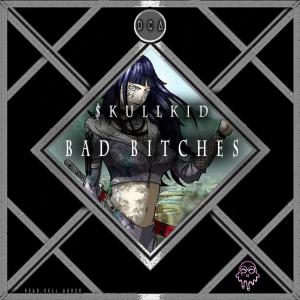 ดาวน์โหลดและฟังเพลง Bad Bitches พร้อมเนื้อเพลงจาก $kullkid