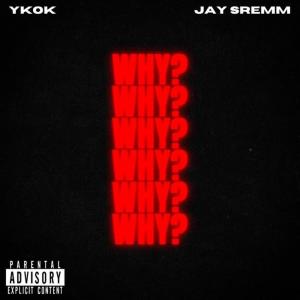 收聽Ykok的Why (feat. D-JaySremm) (Explicit)歌詞歌曲