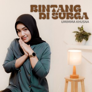 Dengarkan lagu Bintang Di Surga nyanyian Umimma Khusna dengan lirik