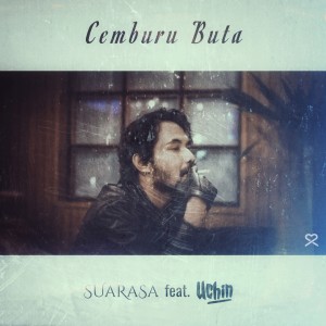 Dengarkan Cemburu Buta lagu dari SUARASA dengan lirik