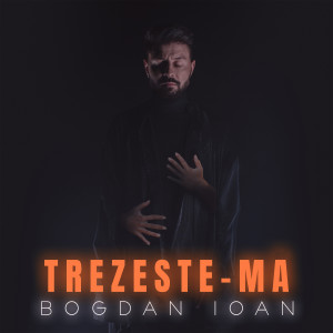 Trezeste-ma dari Bogdan Ioan