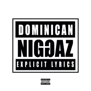 收聽R1 La Esencia的Dominican Niggaz歌詞歌曲