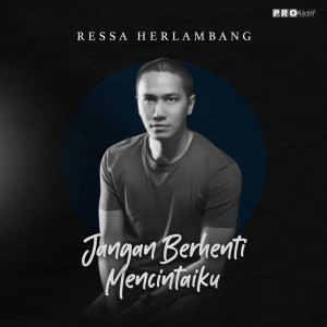 Listen to Jangan Berhenti Mencintaiku song with lyrics from Ressa Herlambang