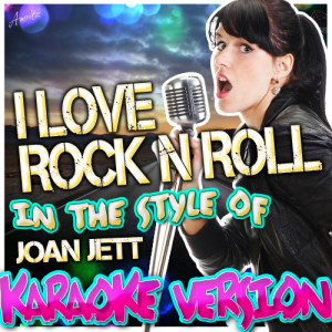 ดาวน์โหลดและฟังเพลง I Love Rock n Roll (In the Style of Joan Jett & The Blackhearts) [Karaoke Version] (Karaoke Version丨In the Style of Joan Jett & The Blackhearts) พร้อมเนื้อเพลงจาก Ameritz - Karaoke