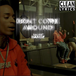 Snupe Bandz的專輯Dont Come Around