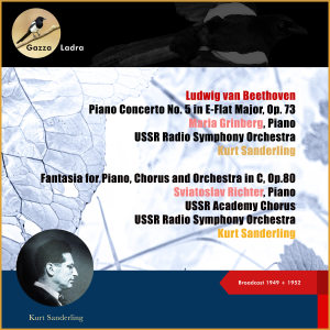 อัลบัม Ludwig Van Beethoven: Piano Concerto No. 5 In E-Flat Major, Op. 73 - Fantasia for Piano, Chorus and Orchestra in C, Op.80 (Broadcast of 1949 + 1952 (10ter Todestag/10th Deathday)) ศิลปิน Sviatoslav Richte