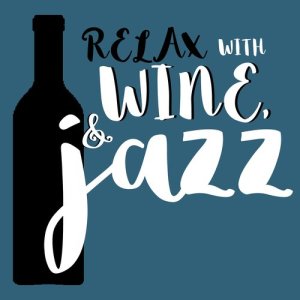 Jazz For Wine Tasting的專輯Relax with Wine & Jazz