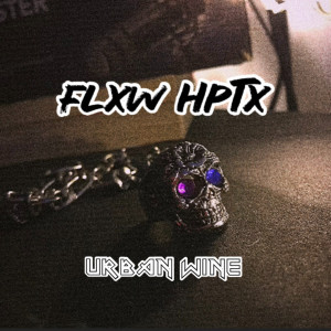 收聽Urban Wine的Flxw Hptx歌詞歌曲