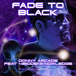 Listen to Fade to Black song with lyrics from Donny Arcade