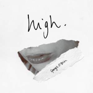 Listen to High song with lyrics from Georgie O'Brien