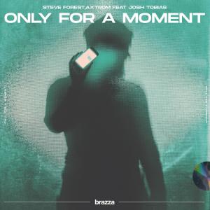 Listen to Only For A Moment (feat. Josh Tobias) song with lyrics from Steve Forest