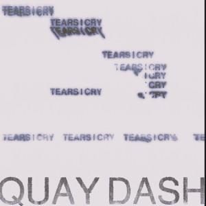 收听Quay Dash的Tears I Cry (Explicit)歌词歌曲