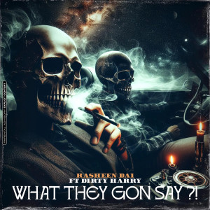 Album What They Gon Say (Explicit) from Rasheen da1