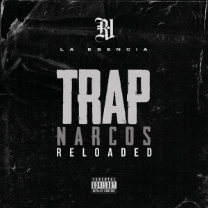 Album Trap Narcos Reloaded (Explicit) from R1 La Esencia