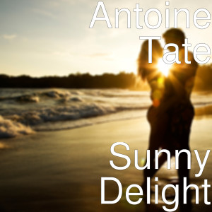 Antoine Tate的专辑Sunny Delight